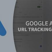 Google Ads Tutorial Setting Up A Campaign Tracking Template