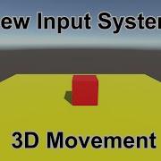 How To Add 3D Movement Using Unity S New Input System