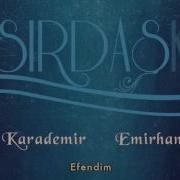Coşkun Karademir Emirhan Kartal Efendim Sırdaşk 2013 Kalan Müzik