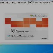 How To Install Sql Server 2005 On Windows 7