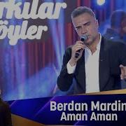 Berdan Mardini AMAN AMAN