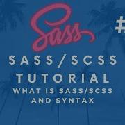SASS SCSS Tutorial 2 What Is SASS SCSS And Syntax