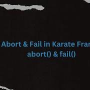 25 How To Abort Or Fail With Message In Karate Framework Abort Fail Karateframework