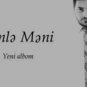 Elcin Ceferov O Bilmedi Dinle Meni Albomundan