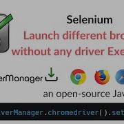 WebDriverManager Java Library For Launching The Browser Without Any Driver Exe