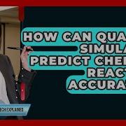 How Can Quantum Simulation Predict Chemical Reactions Accurately Quantum Tech Explained