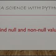 Find Null And Non Null Values In A Pandas Dataframe