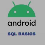 Android Basics In Kotlin Unit 5 Data Persistence Pathway 1 Part 1 SQL Basics
