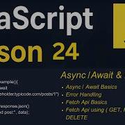 JavaScript Lesson 24 Async Await Fetch API Async Await Basics Error Handling HTTP Requests