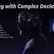 Working With Complex Declerations In C Programming Language