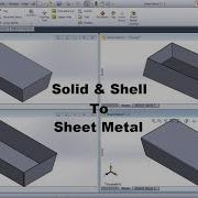 SolidWorks Solid To Sheet Metal Tutorial Convert To Sheet Metal Convert Shell To Sheet Metal