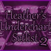 Heather S Underchart Setlist 2