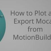 How To Plot And Export Motion Capture From MotionBuilder