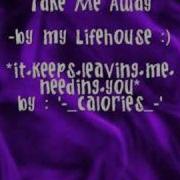 Take Me Away Original Version By Lifehouse