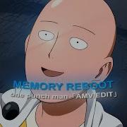 One Punch Man Memory Reboot AMV EDIT