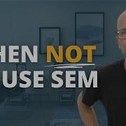 When Should You Not Use SEM