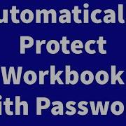Automatically Protect Workbook With Password
