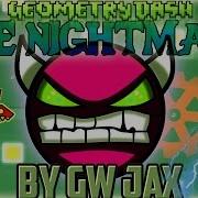 The Nightmare By Gw Jax Very Easy Demon 4 Geometry Dash