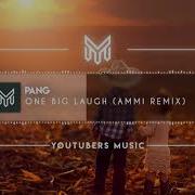 PANG One Big Laugh Ammi Remix No Copyright Music