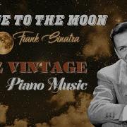 1 Hour Vintage Jazz Music Frank Sinatra Fly Me To The Moon Smooth Bossa Nova Jazz