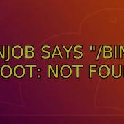 Ubuntu Cronjob Says Bin Sh 1 Root Not Found