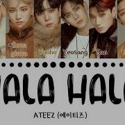 ATEEZ 에이티즈 HALA HALA Hearts Awakened Live Alive Color Coded Lyrics Eng Han Rom 가사