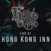 Hands Of God 04 13 19 Live Hong Kong Inn