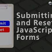 How To Programmatically Submit And Reset Forms With JavaScript JavaScript Form Handling Tutorial