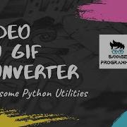 Convert Video Files To GIF Format Using Python Awesome Python Utilities Windows
