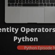 Operators In Python Identity Operators Is Is Not Operators Python Tutorial For Beginners