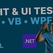 WPF C VB Unit End To End Testing