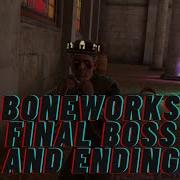 BONEWORKS Final Boss And Ending Walkthrough No Commentary