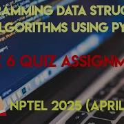 Programming Data Structures And Algorithms Using Python Week 6 Answers 2025 April NPTEL SWAYAM