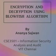Ananya Sajwan 18BCE1355 Encryption And Decryption Using Blowfish Algorithm