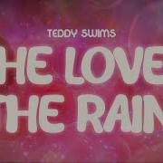 Teddy Swims She Loves The Rain Lyrics