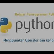 Belajar Python Part 2 Menggunakan Operator Dan Kondisi