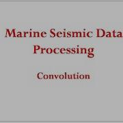 Seismic Data Processing Convolution