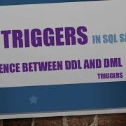 Introduction To DDL Triggers Difference Between DDL And DML Triggers