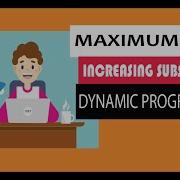 Maximum Sum Increasing Subsequence Problem Dynamic Programming Step By Step
