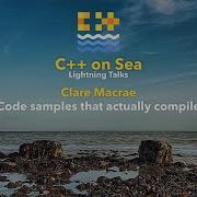 LIGHTNING TALK Code Samples That Actually Compile Clare Macrae C On Sea 2020