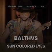 BALTHVS Sun Colored Eyes Istanbul Live Session