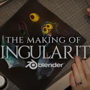 The Making Of SINGULARITY Blender Open Movie