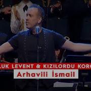 Haluk Levent Kızılordu Korosu Arhavili İsmail