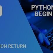 Function Return Statement Python For Absolute Beginners Course