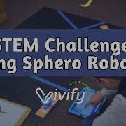 Vivify Course STEM Challenges Using Sphero Robotics