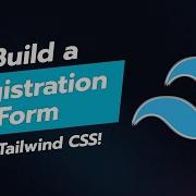 BUILD A REGISTRATION FORM WITH TAILWIND CSS