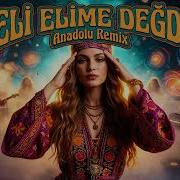 Eli Elime Değdi Anadolu Remix Psychedelic Anatolian Rock