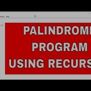 PYTHON PROGRAM 14 PALINDROME USING RECURSION PALINDROME USING RECURSIVE FUNCTION