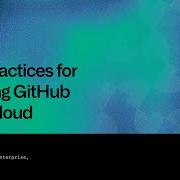 Best Practices For Securing GitHub In The Cloud Universe 2022