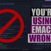Three HUGE Mistakes New Emacs Users Make